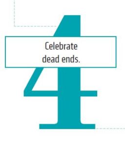 4. Celebrate dead ends